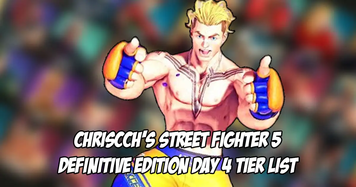 ChrisCCH releases day 4 tier list for Street Fighter 5's Definitive Edition patch - Vimarsana News