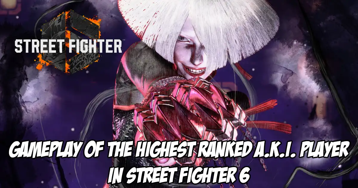 Here's a look at how the highest ranked A.K.I. user is playing the new DLC character in Street Fighter 6 - Vimarsana News