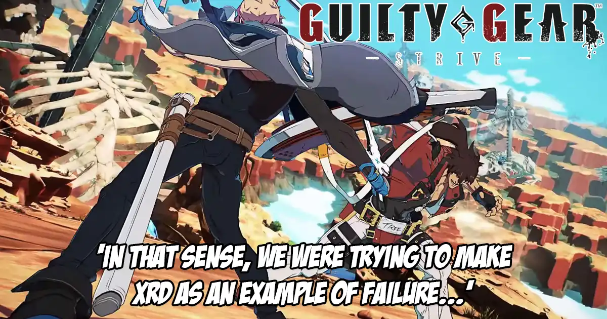 'Guilty Gear Strive was made to destroy Guilty Gear Xrd' — developers discuss Strive's development mindset - Vimarsana News