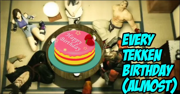 Almost every Tekken character birthday officially revealed with some