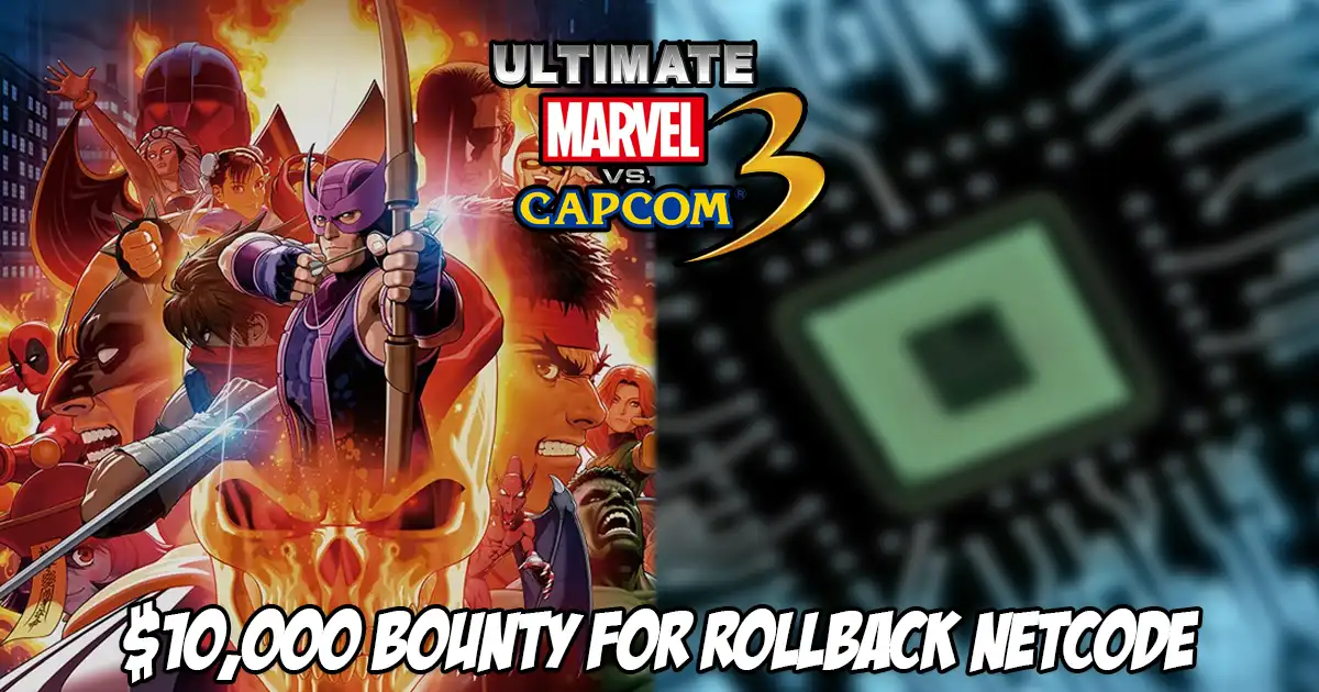 $10,000 bounty on the implementation of rollback netcode for Ultimate Marvel vs. Capcom 3 placed by Maximilian Dood