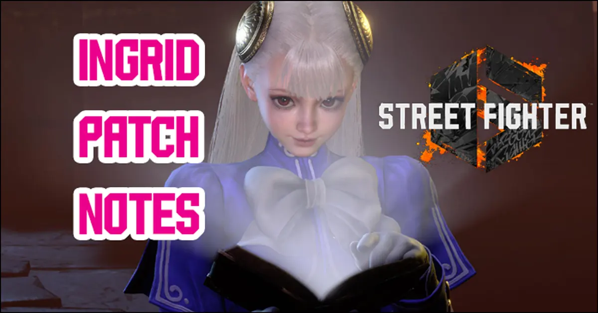 Street Fighter 6 Ingrid update patch notes
