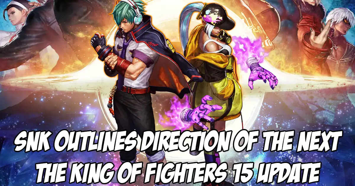 SNK is preparing a new patch to address the issues of the 2.50 update for The King of Fighters 15