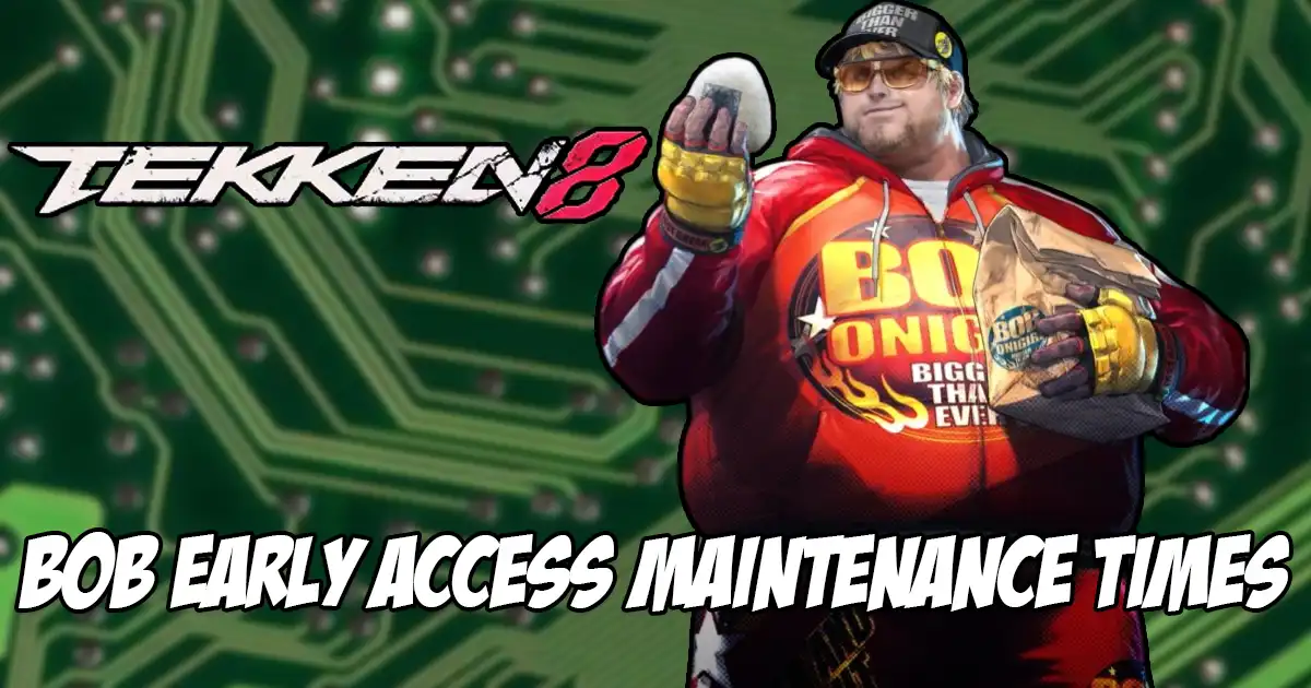 Maintenance times for Bob's early access release for Tekken 8 revealed, patch notes incoming