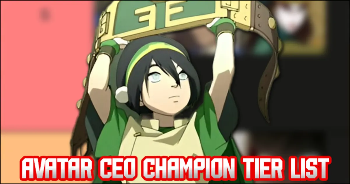 Avatar Legends CEO champion releases tier list for the fighting game