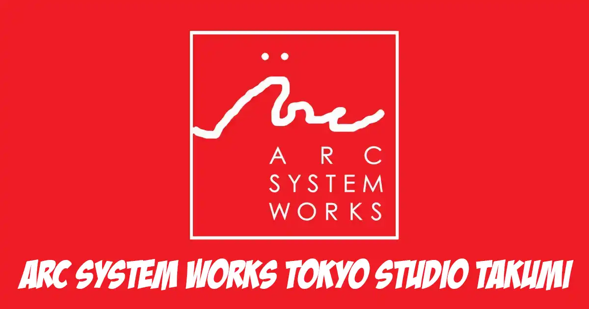 Arc System Works Opens Tokyo Studio Takumi to Develop New Fighting Game IP